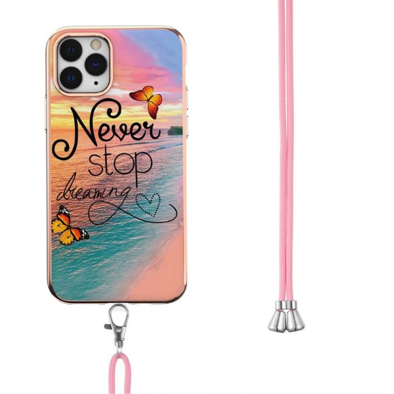 Hoesje voor iPhone 11 Pro Max Met Koord Stop Nooit Met Dromen