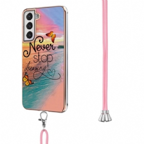 Hoesje voor Samsung Galaxy S21 FE Met Koord Stop Nooit Met Dromen